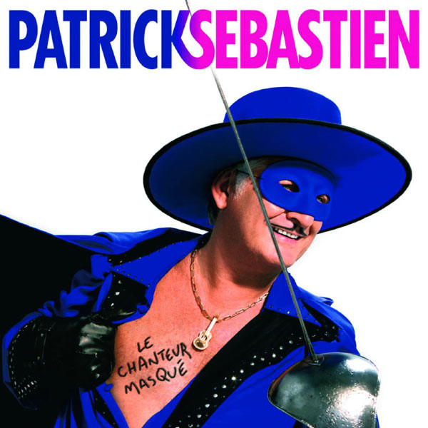 Accords et paroles Le chanteur masqué Patrick Sébastien