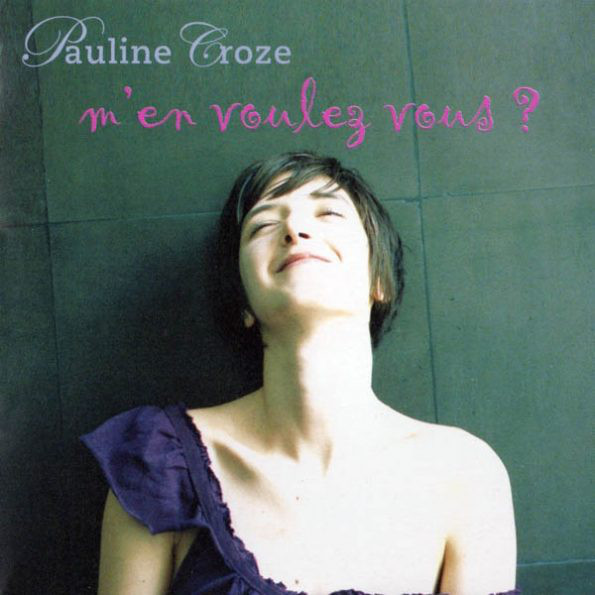 Accords et paroles M'en voulez-vous ? Pauline Croze