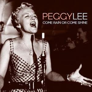 Accords et paroles Come Rain Or Come Shine Peggy Lee