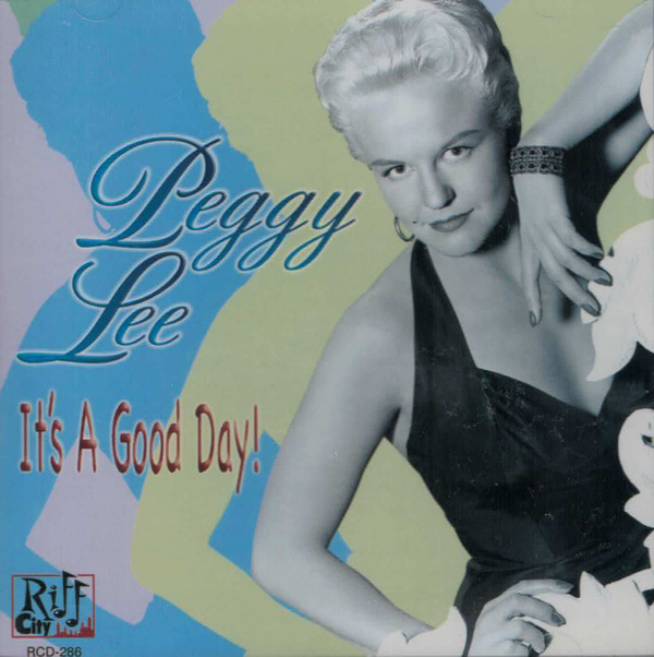 Accords et paroles It's A Good Day Peggy Lee