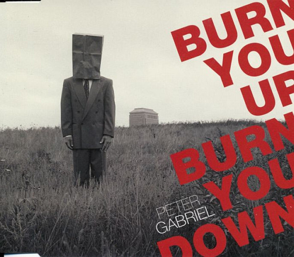 Accords et paroles Burn You Up Burn You Down Peter Gabriel