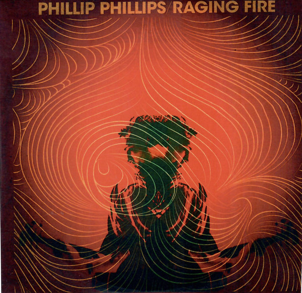 Accords et paroles Raging Fire Phillip Phillips