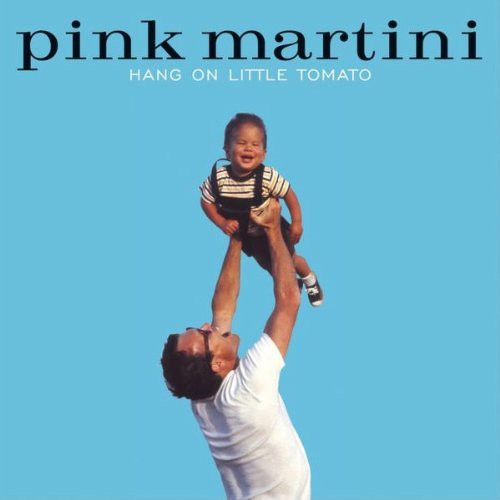 Accords et paroles Hang On Little Tomato Pink Martini