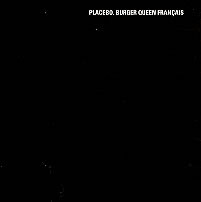 Accords et paroles Burger Queen Placebo