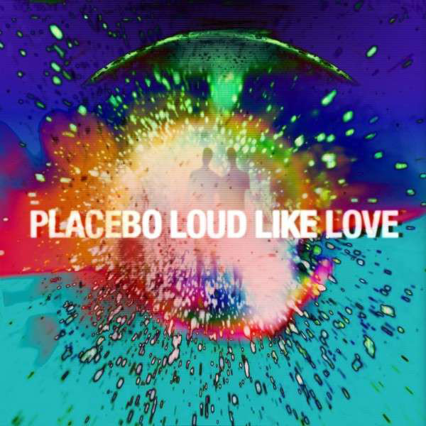 Accords et paroles Loud Like Love Placebo