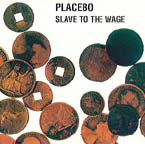 Accords et paroles Slave to the wage Placebo