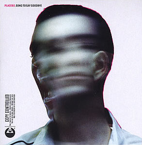 Accords et paroles Song To Say Goodbye Placebo