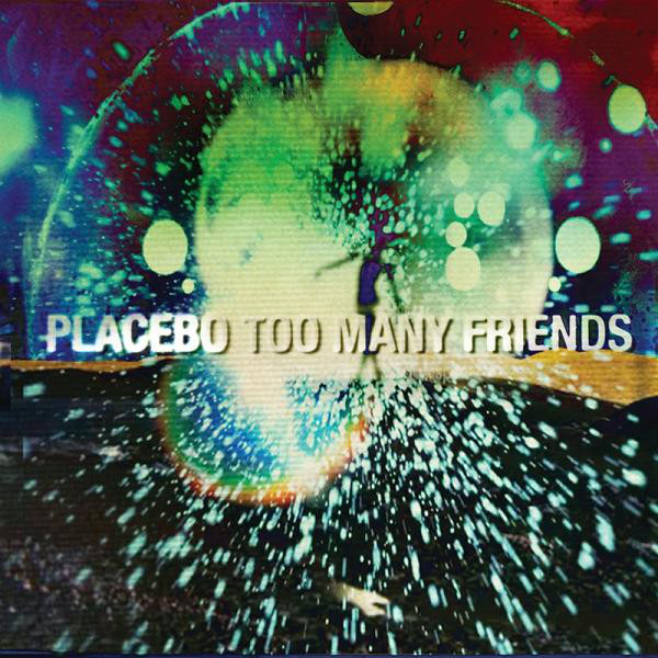 Accords et paroles Too Many Friends Placebo
