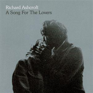 Accords et paroles A Song For The Lover Richard Ashcroft