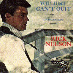 Accords et paroles You Just Can't Quit Ricky Nelson