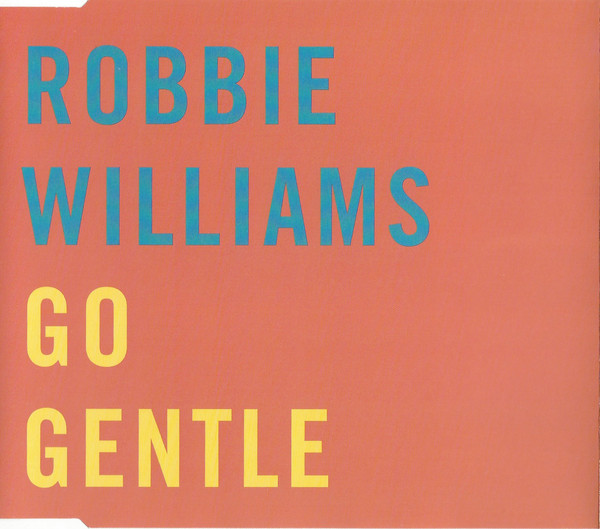 Accords et paroles Go Gentle Robbie Williams