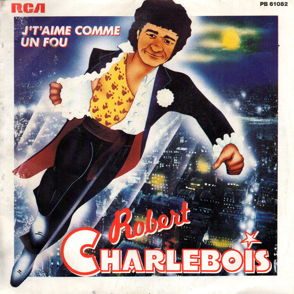 Accords et paroles J'T'Aime Comme Un Fou Robert Charlebois