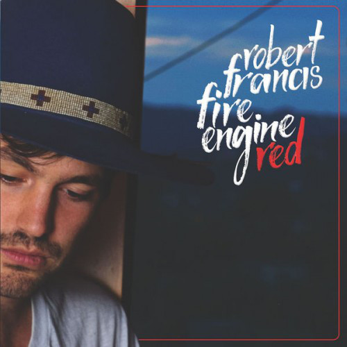 Accords et paroles Fire Engine Red Robert Francis