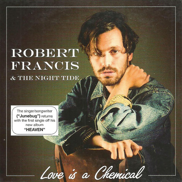 Accords et paroles Love Is A Chemical Robert Francis