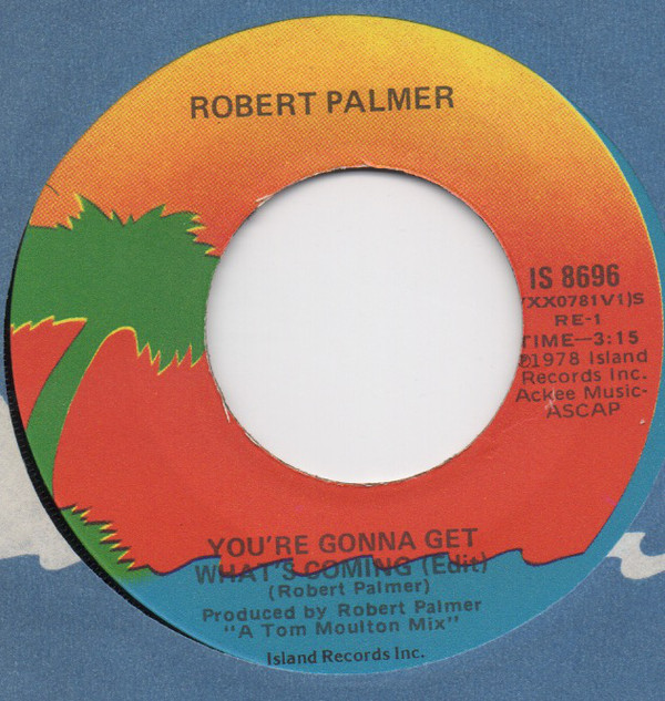 Accords et paroles Youre Gonna Get Whats Coming Robert Palmer