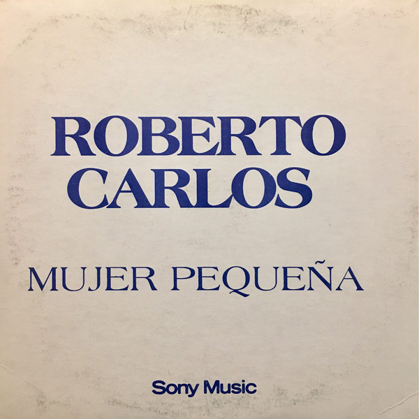 Accords et paroles Mujer Pequeña Roberto Carlos