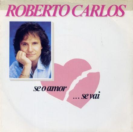 Accords et paroles Se O Amor Se Vai Roberto Carlos
