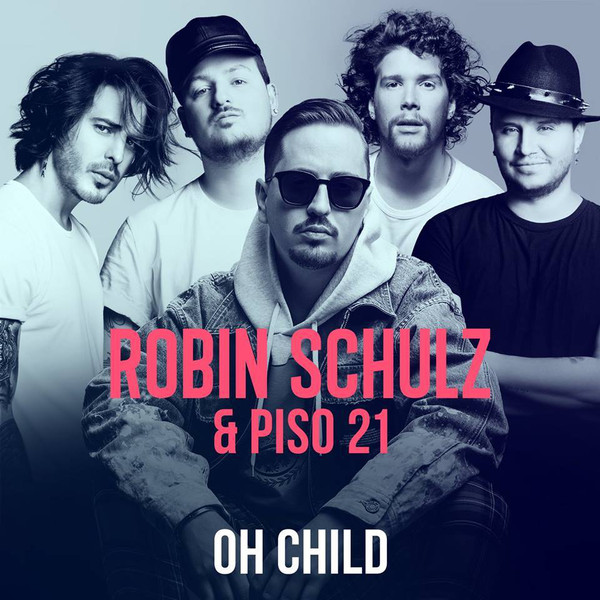 Accords et paroles Oh Child Robin Schulz