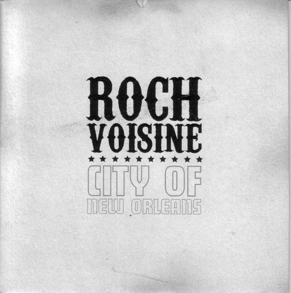 Accords et paroles City Of New Orleans Roch Voisine