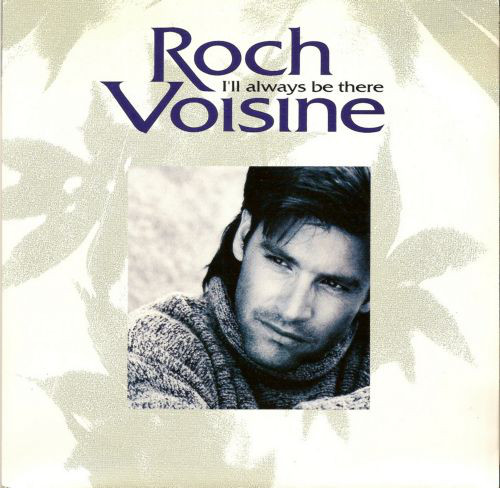Accords et paroles I'll Always Be There Roch Voisine
