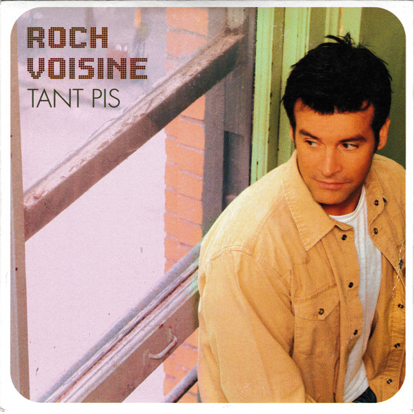 Accords et paroles Tant pis Roch Voisine