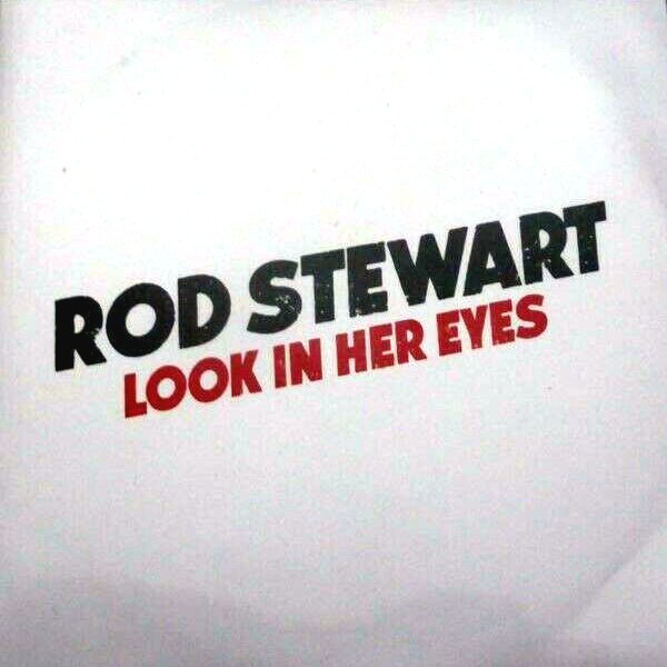 Accords et paroles Look In Her Eyes Rod Stewart