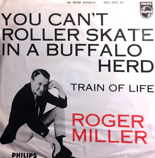 Accords et paroles You Can't Roller Skate In A Buffalo Herd Roger Miller