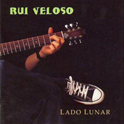 Accords et paroles Lado Lunar Rui Veloso