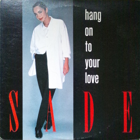 Accords et paroles Hang On To Your Love Sade