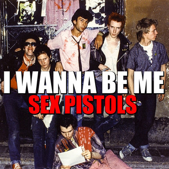 Accords et paroles I Wanna Be Me Sex Pistols