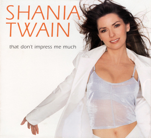 Accords et paroles That don`t impress me much Shania Twain