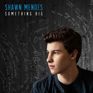 Accords et paroles Something Big Shawn Mendes