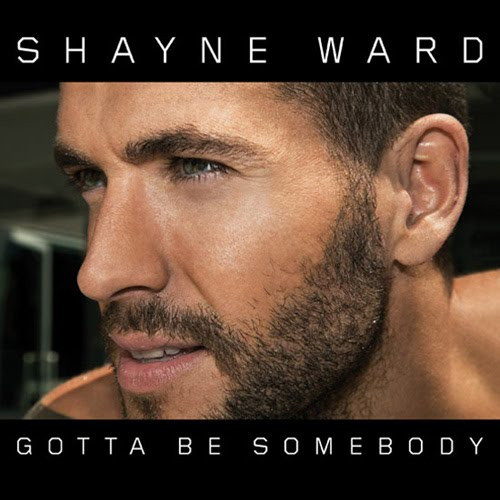 Accords et paroles Gotta Be Somebody Shayne Ward