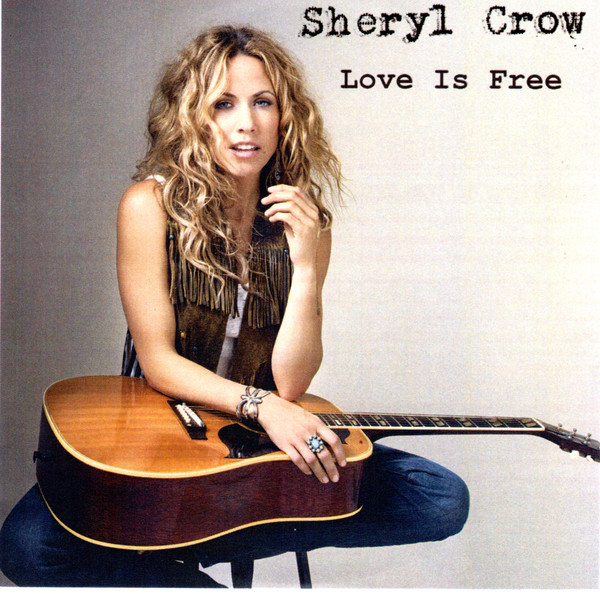 Accords et paroles Love Is Free Sheryl Crow