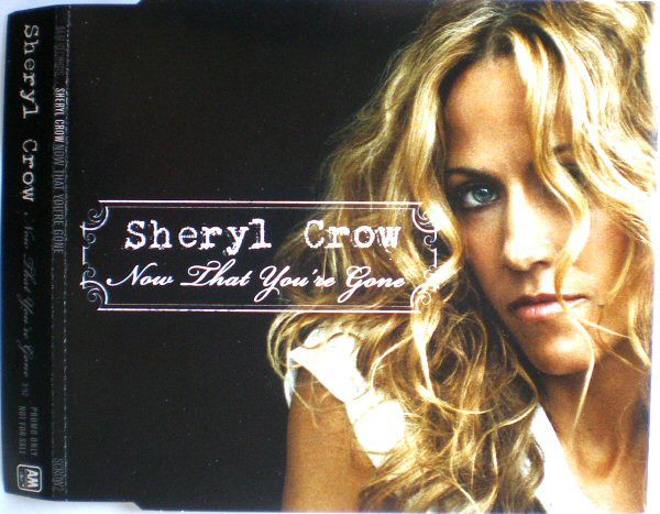 Accords et paroles Now That Youre Gone Sheryl Crow