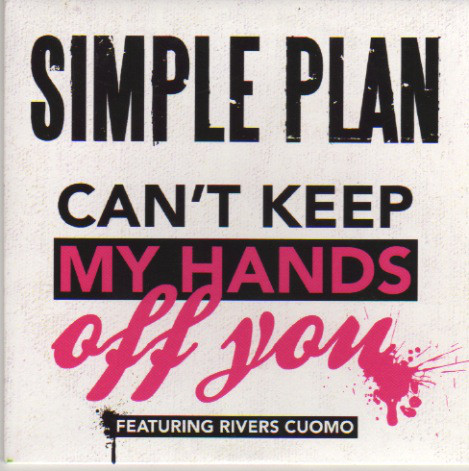 Accords et paroles Cant Keep My Hands Off You Simple Plan