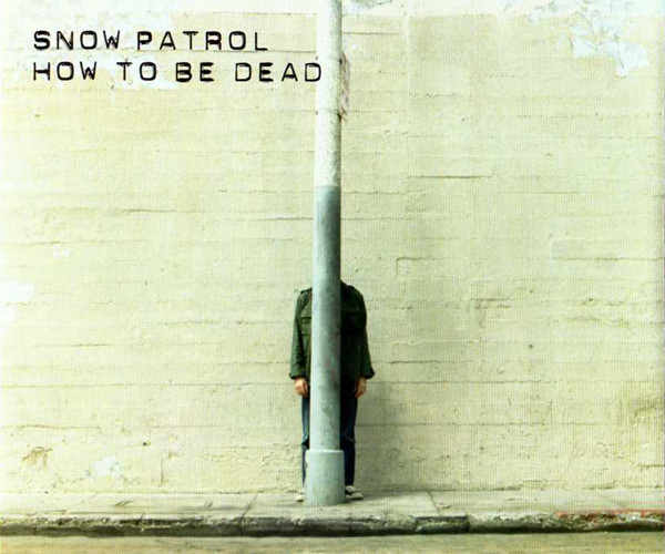 Accords et paroles How To Be Dead Snow Patrol