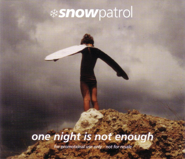 Accords et paroles One Night Is Not Enough Snow Patrol