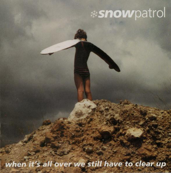 Accords et paroles When It's All Over We Still Have To Clear Up Snow Patrol