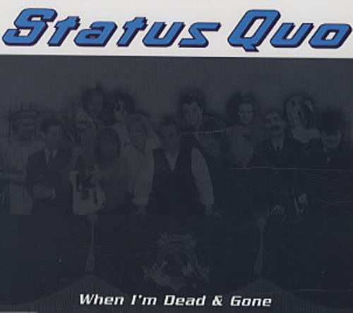 Accords et paroles When Im Dead And Gone Status Quo
