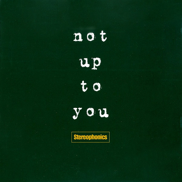 Accords et paroles Not Up To You Stereophonics