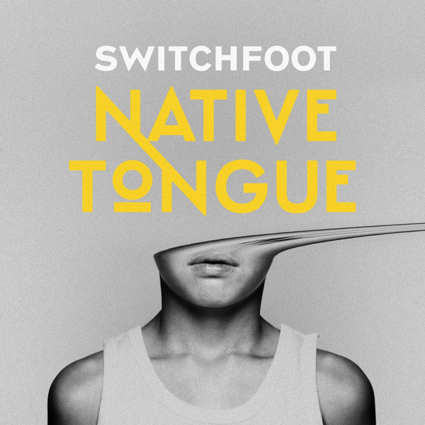 Accords et paroles Native Tongue Switchfoot