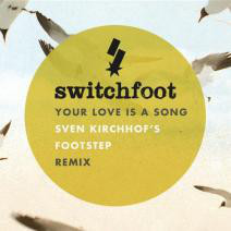 Accords et paroles Your Love Is A Song Switchfoot