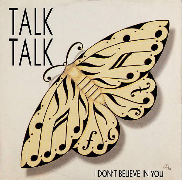 Accords et paroles I Dont Believe In You Talk Talk