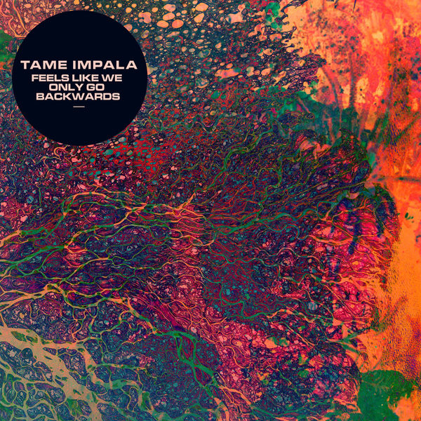 Accords et paroles Feels Like We Only Go Backwards Tame Impala