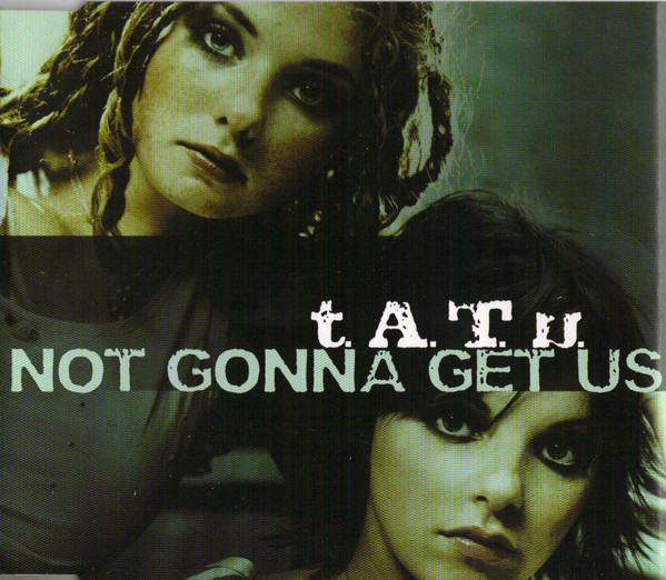Accords et paroles Not gonna Get Us t.A.T.u.