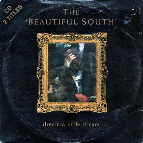 Accords et paroles Dream A Little Dream The Beautiful South