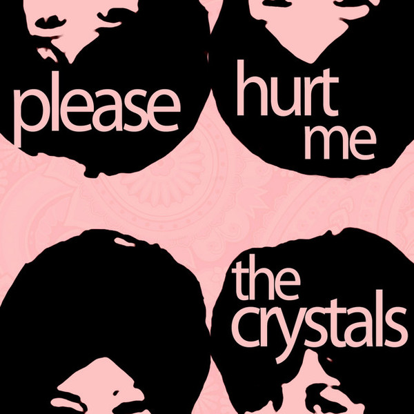 Accords et paroles Please Hurt Me The Crystals