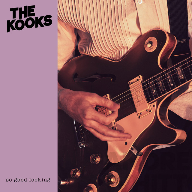 Accords et paroles So Good Looking The Kooks