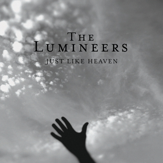Accords et paroles Just Like Heaven The Lumineers